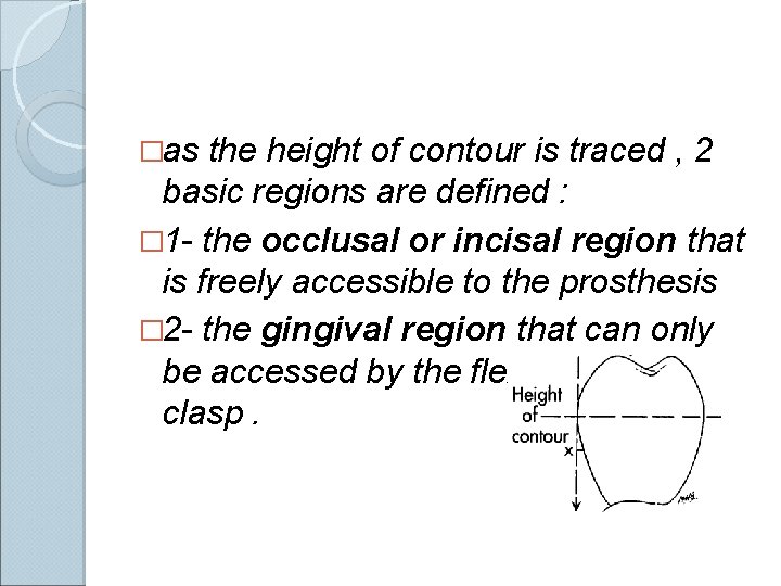 �as the height of contour is traced , 2 basic regions are defined :