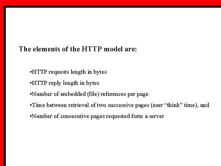 The elements of the HTTP model are: • HTTP requests length in bytes •