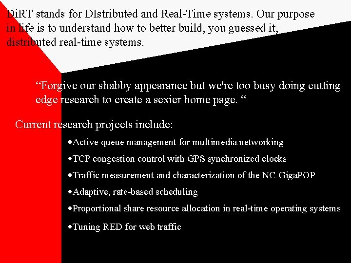 Di. RT stands for DIstributed and Real-Time systems. Our purpose in life is to