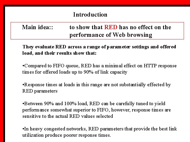 Introduction Main idea: : to show that RED has no effect on the performance