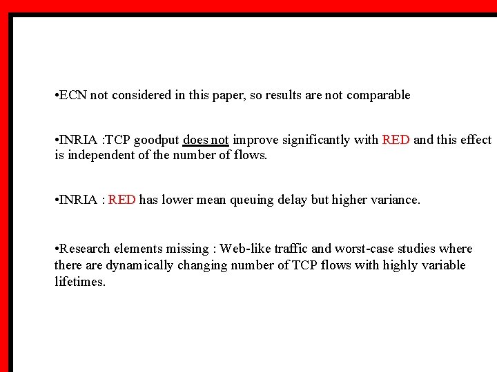  • ECN not considered in this paper, so results are not comparable •