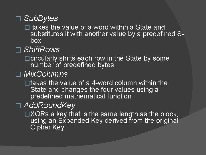 � Sub. Bytes � takes the value of a word within a State and
