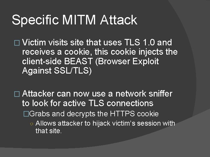 Specific MITM Attack � Victim visits site that uses TLS 1. 0 and receives