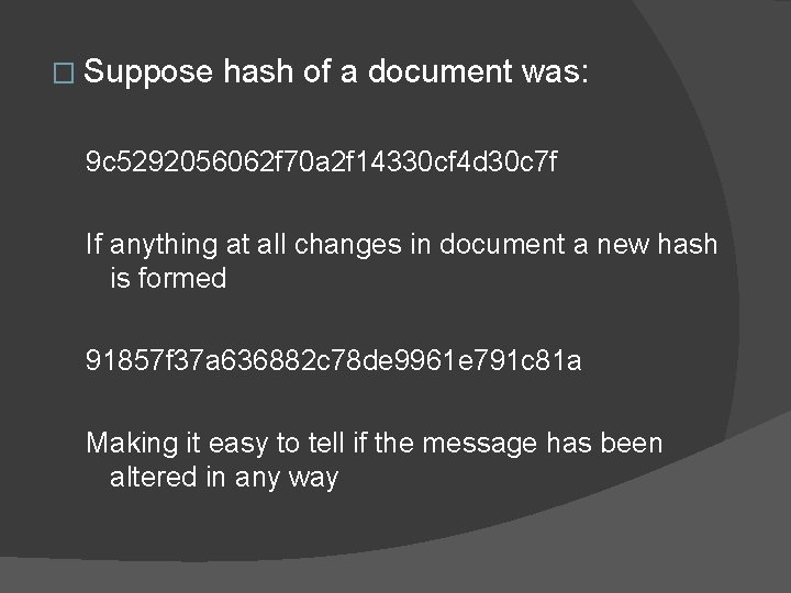 � Suppose hash of a document was: 9 c 5292056062 f 70 a 2