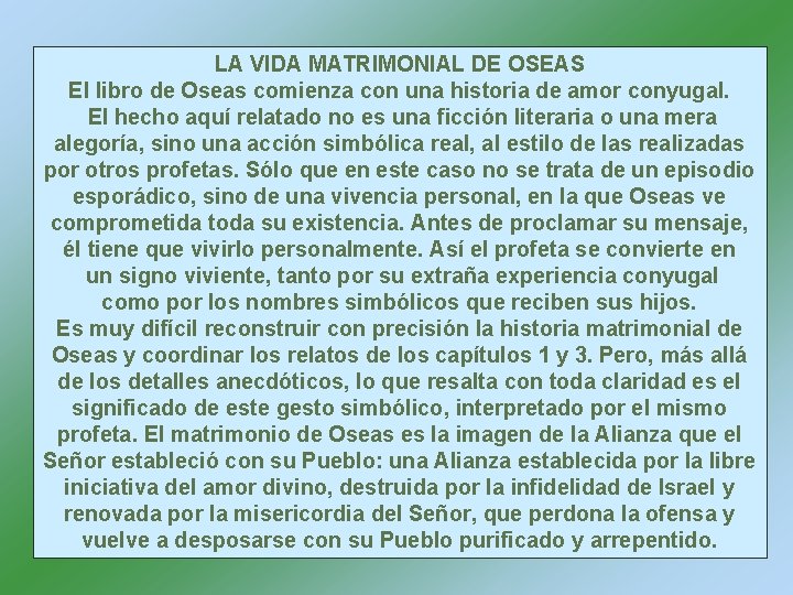 LA VIDA MATRIMONIAL DE OSEAS El libro de Oseas comienza con una historia de