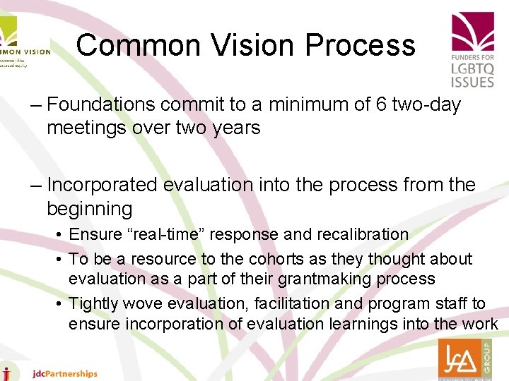 Common Vision Process – Foundations commit to a minimum of 6 two-day meetings over