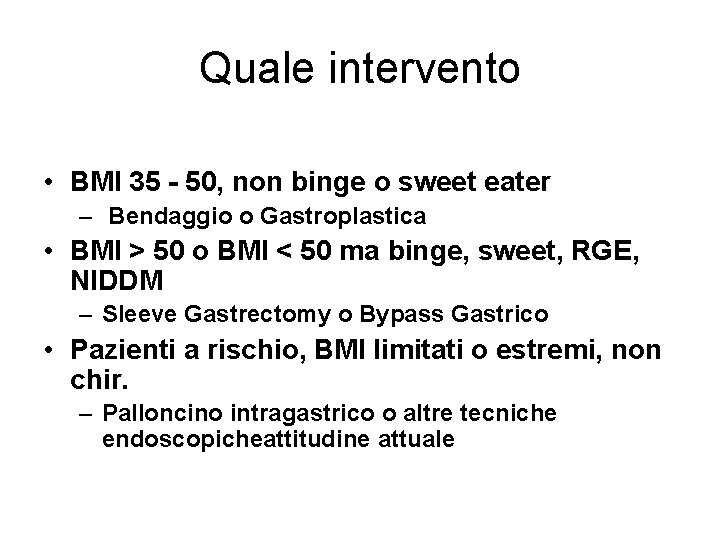 Quale intervento • BMI 35 - 50, non binge o sweet eater – Bendaggio