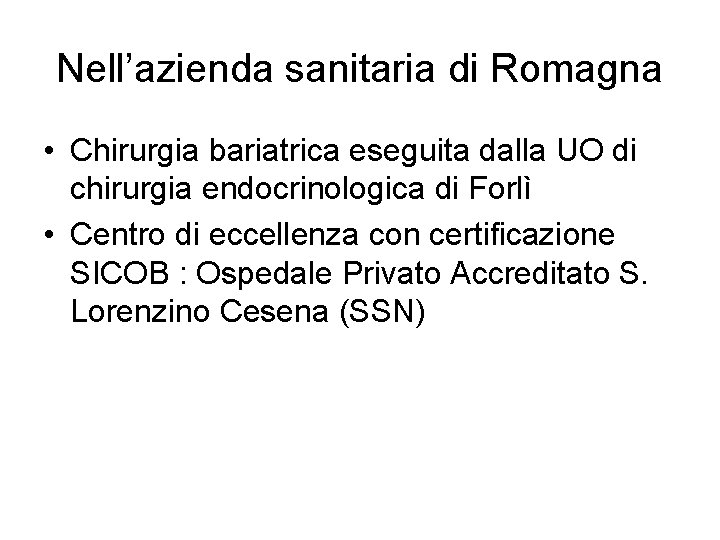 Nell’azienda sanitaria di Romagna • Chirurgia bariatrica eseguita dalla UO di chirurgia endocrinologica di