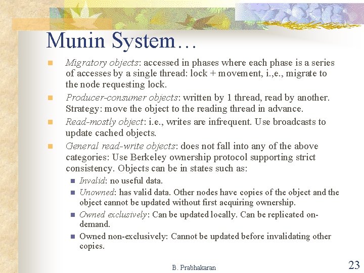 Munin System… n n Migratory objects: accessed in phases where each phase is a
