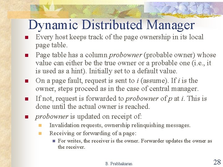 Dynamic Distributed Manager n n n Every host keeps track of the page ownership