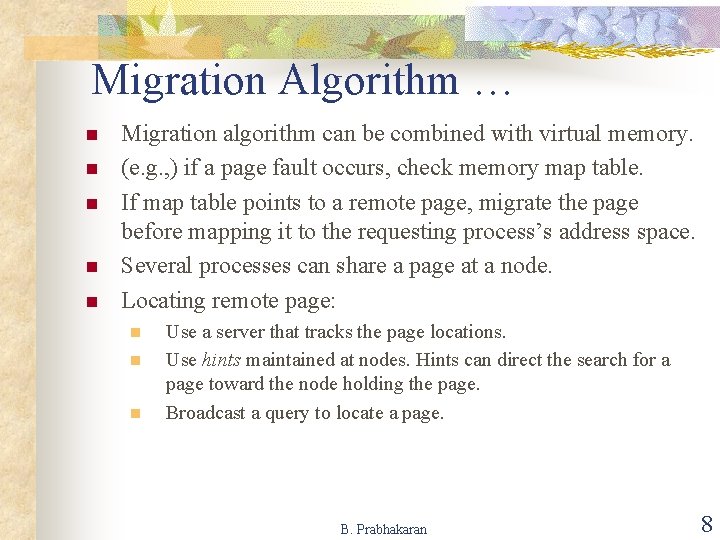 Migration Algorithm … n n n Migration algorithm can be combined with virtual memory.