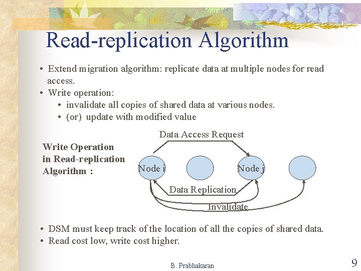 Read-replication Algorithm • Extend migration algorithm: replicate data at multiple nodes for read access.