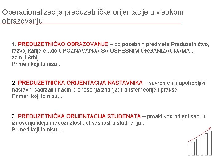 Operacionalizacija preduzetničke orijentacije u visokom obrazovanju 1. PREDUZETNIČKO OBRAZOVANJE – od posebnih predmeta Preduzetništvo,