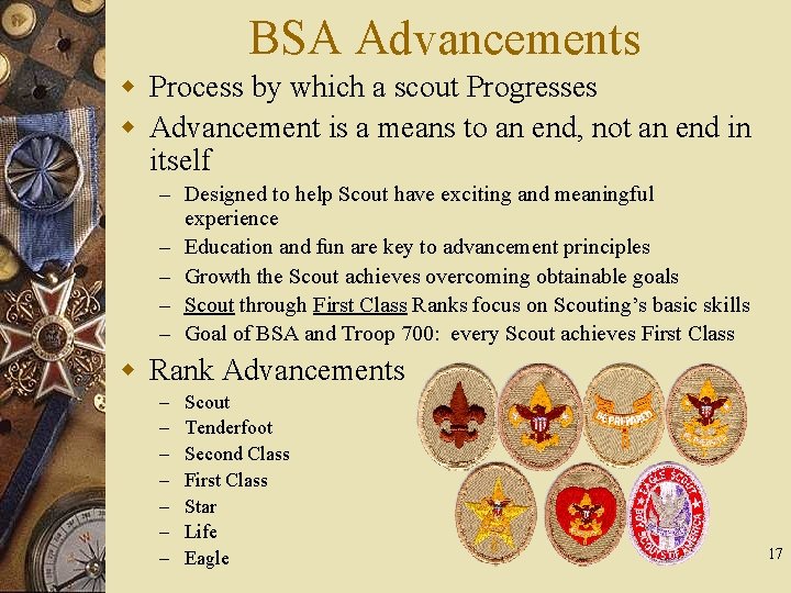 BSA Advancements w Process by which a scout Progresses w Advancement is a means