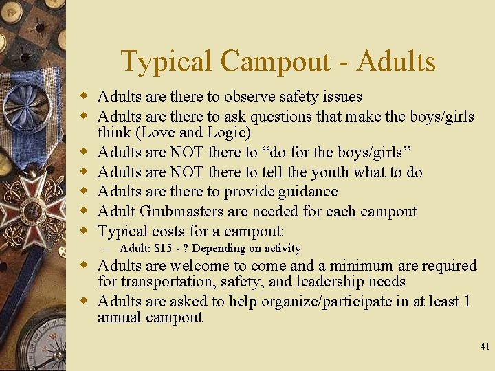 Typical Campout - Adults w Adults are there to observe safety issues w Adults