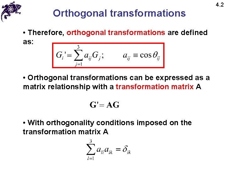 Orthogonal transformations • Therefore, orthogonal transformations are defined as: • Orthogonal transformations can be