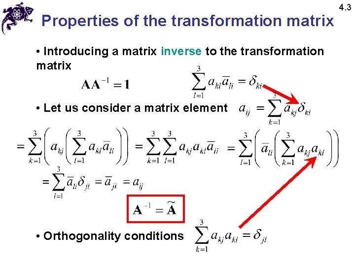 Properties of the transformation matrix • Introducing a matrix inverse to the transformation matrix