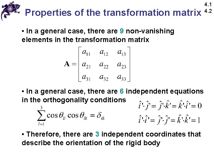 Properties of the transformation matrix • In a general case, there are 9 non-vanishing Properties of the transformation matrix • In a general case, there are 9 non-vanishing