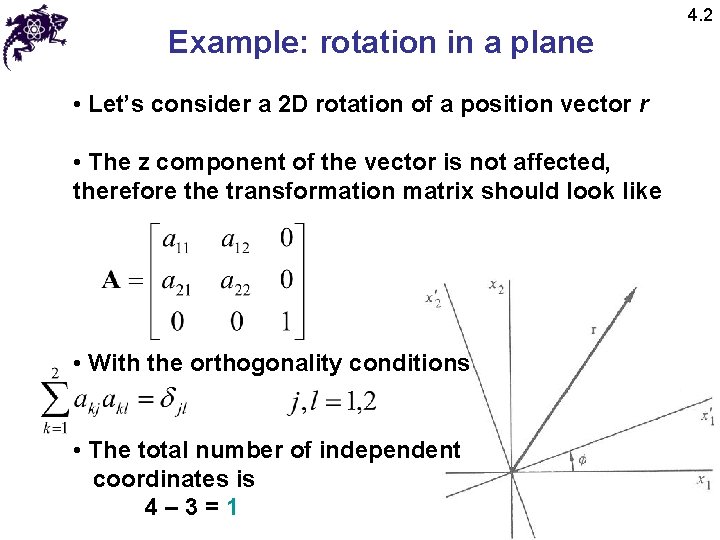 Example: rotation in a plane • Let’s consider a 2 D rotation of a