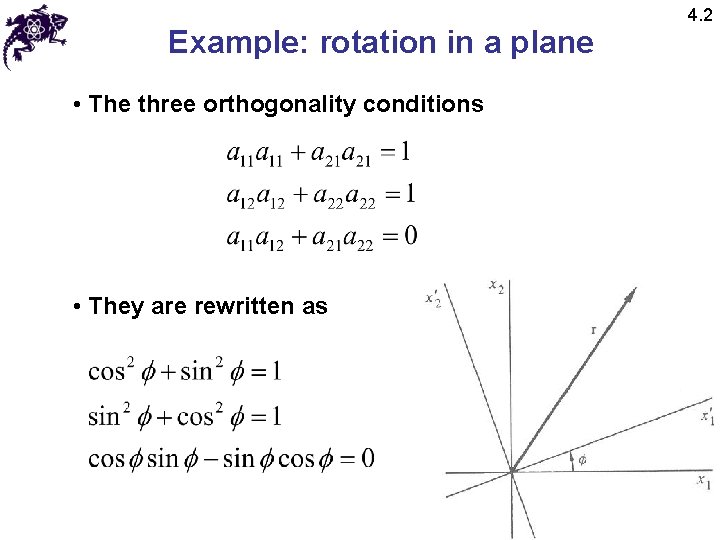 Example: rotation in a plane • The three orthogonality conditions • They are rewritten Example: rotation in a plane • The three orthogonality conditions • They are rewritten