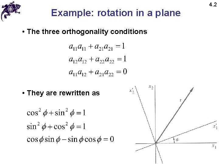 Example: rotation in a plane • The three orthogonality conditions • They are rewritten