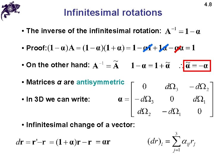 Infinitesimal rotations • The inverse of the infinitesimal rotation: • Proof: • On the