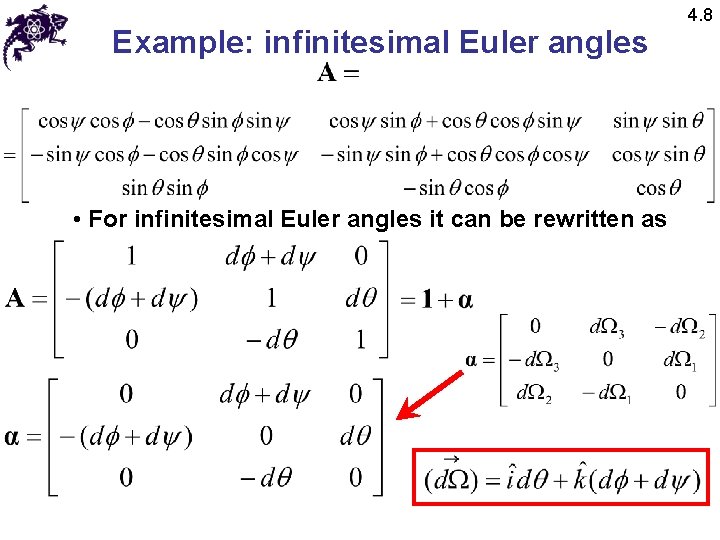 Example: infinitesimal Euler angles • For infinitesimal Euler angles it can be rewritten as Example: infinitesimal Euler angles • For infinitesimal Euler angles it can be rewritten as