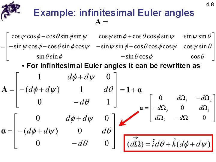 Example: infinitesimal Euler angles • For infinitesimal Euler angles it can be rewritten as