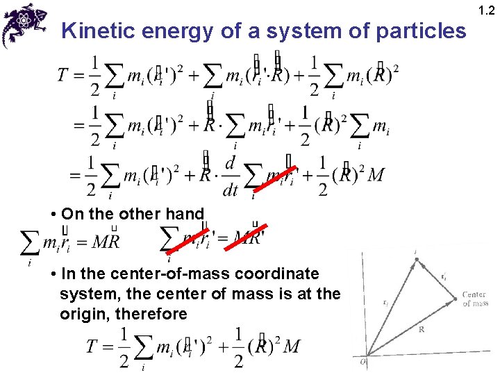 1. 2 Kinetic energy of a system of particles • On the other hand