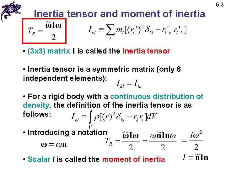 5. 3 Inertia tensor and moment of inertia • (3 x 3) matrix I