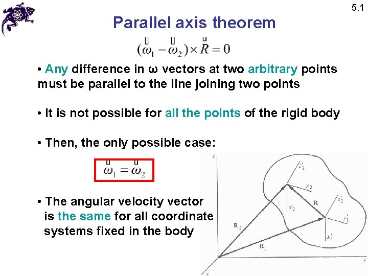 5. 1 Parallel axis theorem • Any difference in ω vectors at two arbitrary