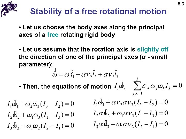 5. 6 Stability of a free rotational motion • Let us choose the body 5. 6 Stability of a free rotational motion • Let us choose the body