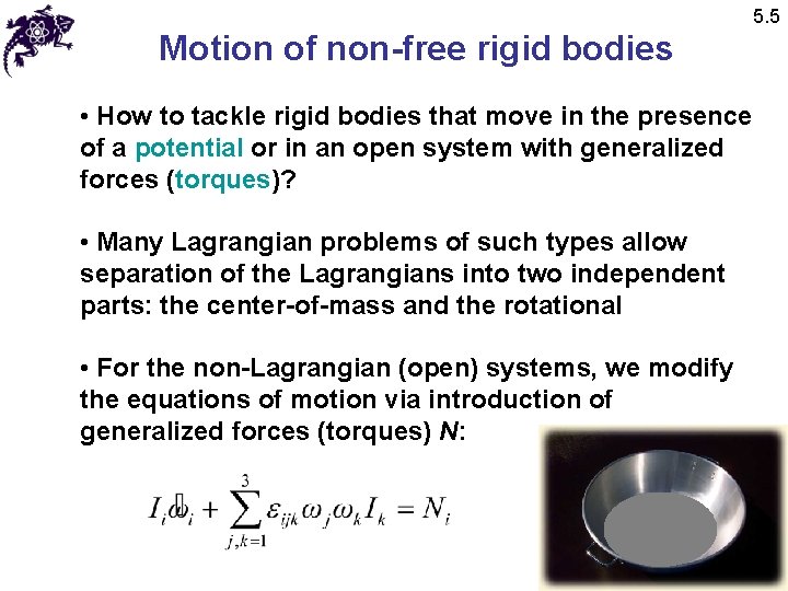 5. 5 Motion of non-free rigid bodies • How to tackle rigid bodies that