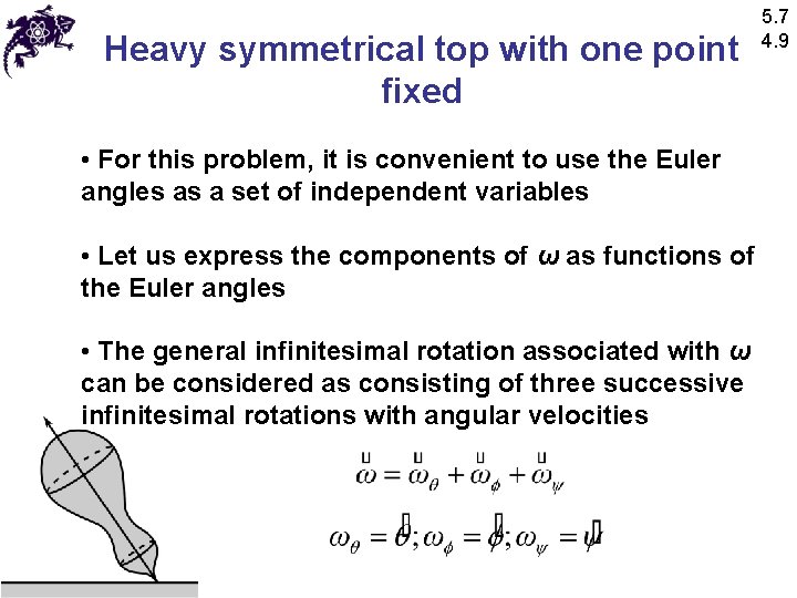 Heavy symmetrical top with one point fixed • For this problem, it is convenient Heavy symmetrical top with one point fixed • For this problem, it is convenient