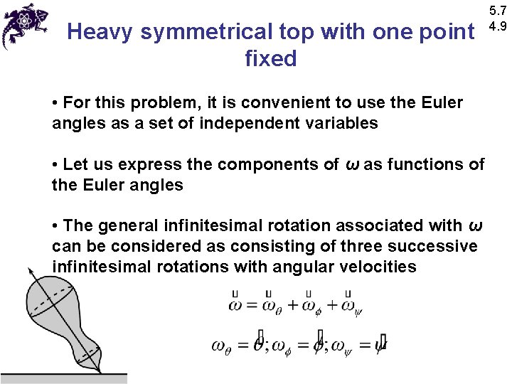 Heavy symmetrical top with one point fixed • For this problem, it is convenient