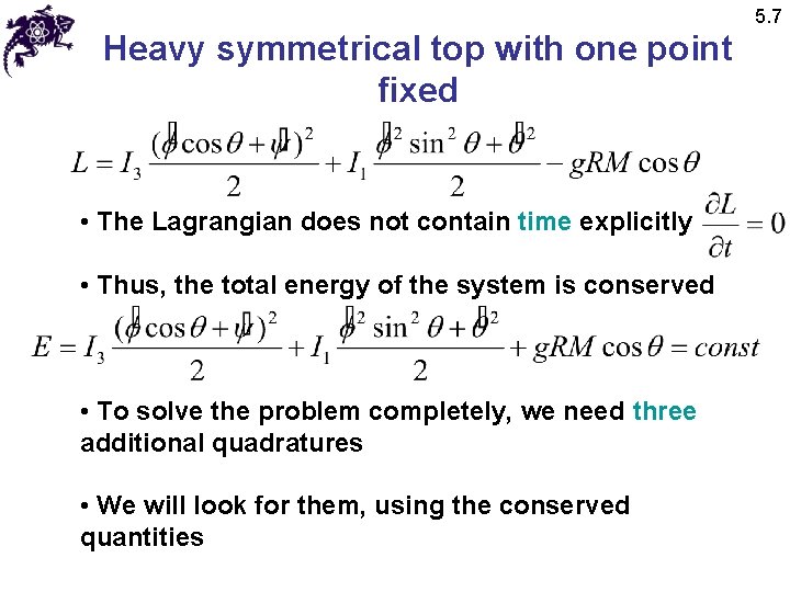 5. 7 Heavy symmetrical top with one point fixed • The Lagrangian does not 5. 7 Heavy symmetrical top with one point fixed • The Lagrangian does not
