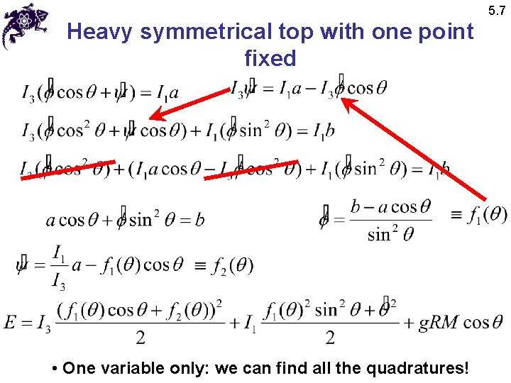 5. 7 Heavy symmetrical top with one point fixed • One variable only: we 5. 7 Heavy symmetrical top with one point fixed • One variable only: we