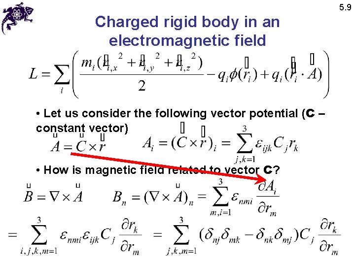 5. 9 Charged rigid body in an electromagnetic field • Let us consider the