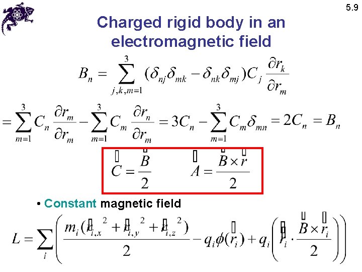 5. 9 Charged rigid body in an electromagnetic field • Constant magnetic field 