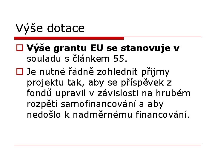 Výše dotace o Výše grantu EU se stanovuje v souladu s článkem 55. o