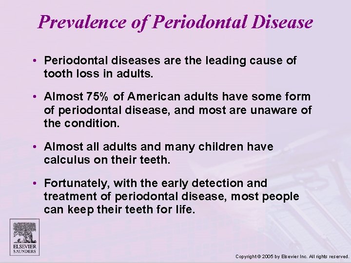 Prevalence of Periodontal Disease • Periodontal diseases are the leading cause of tooth loss