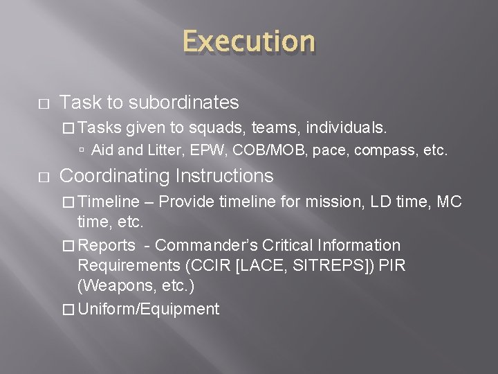 Execution � Task to subordinates � Tasks given to squads, teams, individuals. Aid and Execution � Task to subordinates � Tasks given to squads, teams, individuals. Aid and