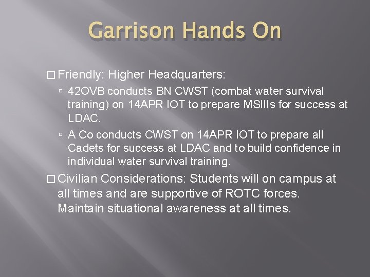 Garrison Hands On � Friendly: Higher Headquarters: 42 OVB conducts BN CWST (combat water Garrison Hands On � Friendly: Higher Headquarters: 42 OVB conducts BN CWST (combat water