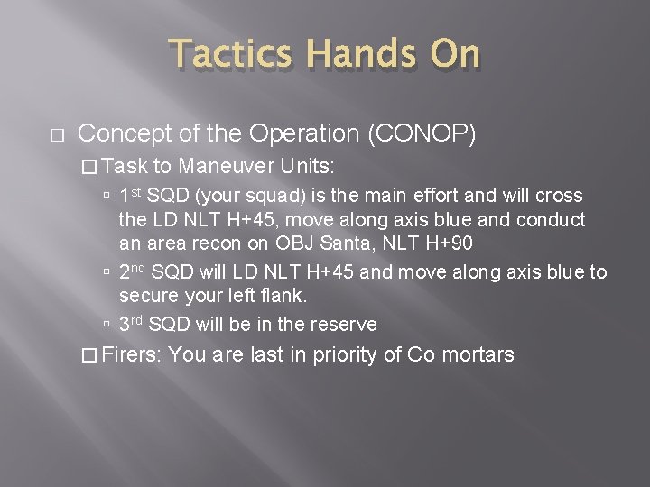 Tactics Hands On � Concept of the Operation (CONOP) � Task to Maneuver Units: Tactics Hands On � Concept of the Operation (CONOP) � Task to Maneuver Units: