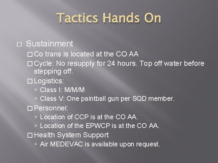 Tactics Hands On � Sustainment � Co trans is located at the CO AA Tactics Hands On � Sustainment � Co trans is located at the CO AA