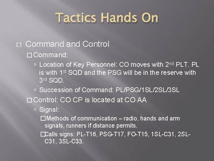 Tactics Hands On � Command Control � Command: Location of Key Personnel: CO moves Tactics Hands On � Command Control � Command: Location of Key Personnel: CO moves