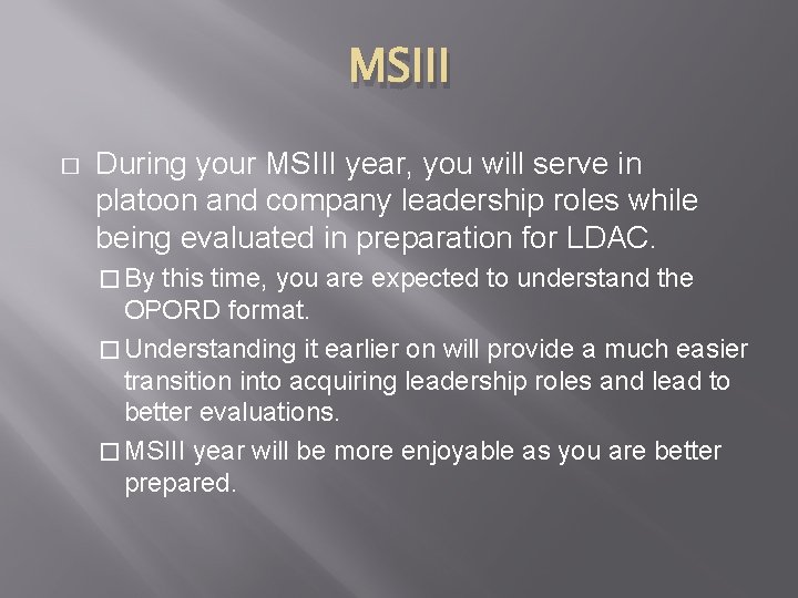 MSIII � During your MSIII year, you will serve in platoon and company leadership MSIII � During your MSIII year, you will serve in platoon and company leadership