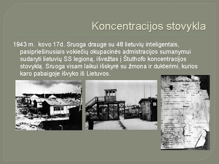 Koncentracijos stovykla 1943 m. kovo 17 d. Sruoga drauge su 48 lietuvių inteligentais, pasipriešinusiais