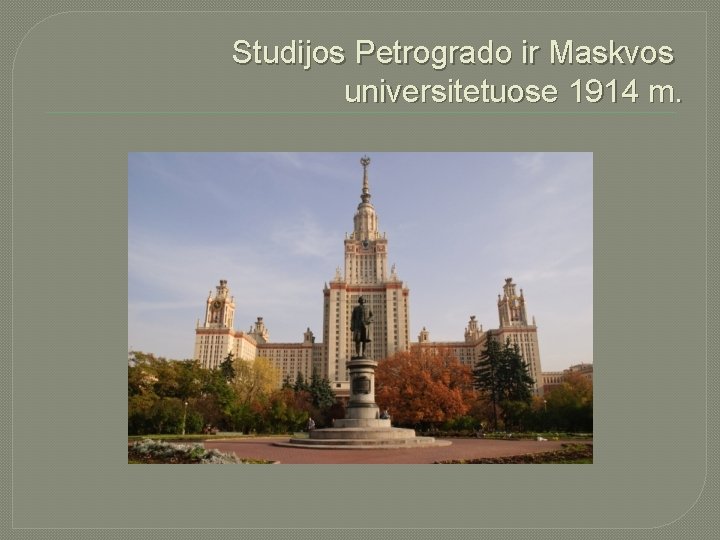 Studijos Petrogrado ir Maskvos universitetuose 1914 m. 