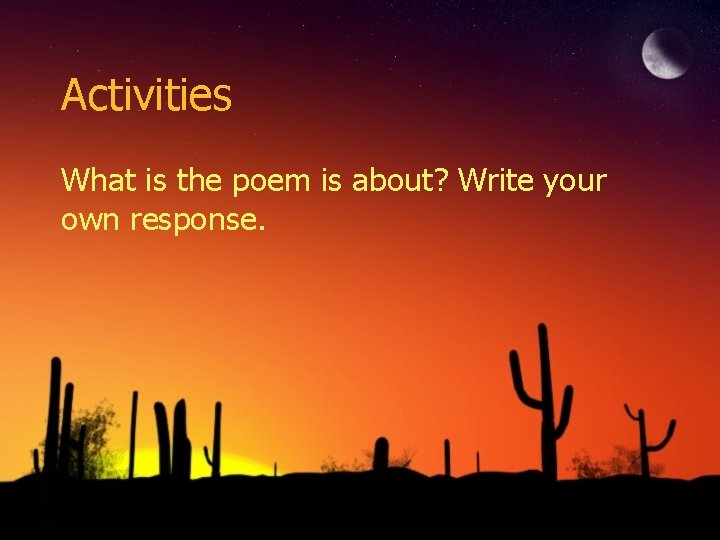Activities What is the poem is about? Write your own response. 